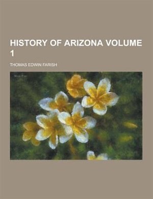 History of Arizona Volume 1