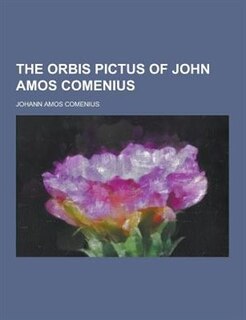 The Orbis Pictus of John Amos Comenius