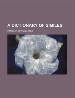 A Dictionary of Similes