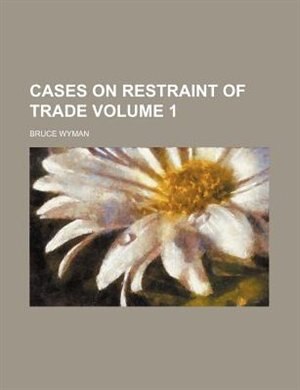 Couverture_Cases On Restraint Of Trade Volume 1
