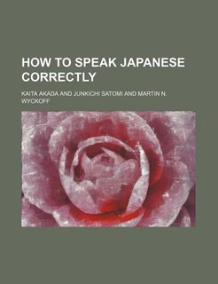 How to Speak Japanese Correctly