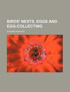 Birds' Nests, Eggs and Egg-Collecting