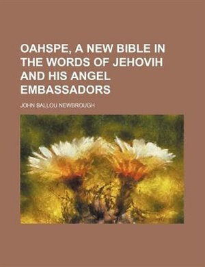 Front cover_Oahspe, a new Bible in the words of Jehovih and his angel embassadors