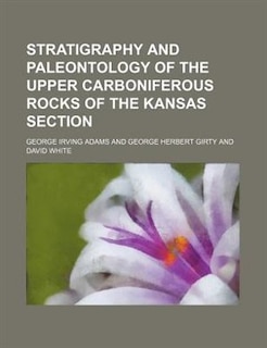 Couverture_Stratigraphy and paleontology of the upper Carboniferous rocks of the Kansas section