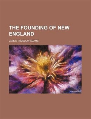 The Founding of New England