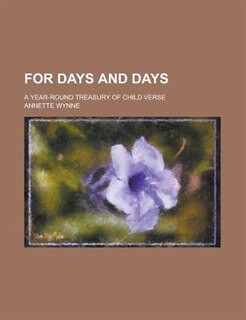 For Days And Days; A Year-round Treasury Of Child Verse