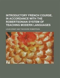Couverture_Introductory French Course, In Accordance With The Robertsonian System Of Teaching Modern Languages