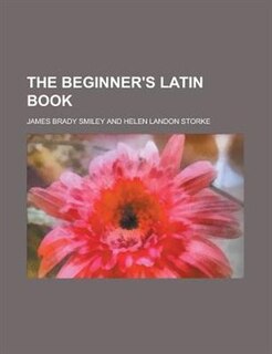 The beginner's Latin book