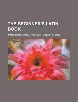The beginner's Latin book