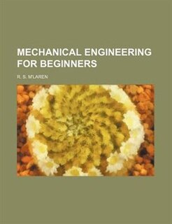 Mechanical Engineering for Beginners
