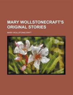Couverture_Mary Wollstonecraft's Original Stories