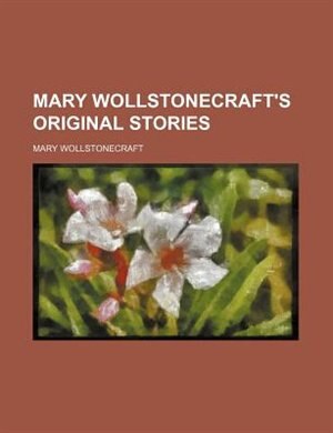 Couverture_Mary Wollstonecraft's Original Stories