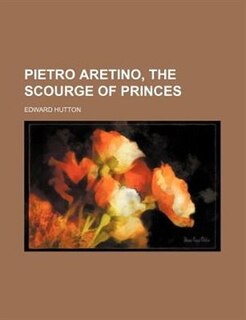 Couverture_Pietro Aretino, the Scourge of Princes