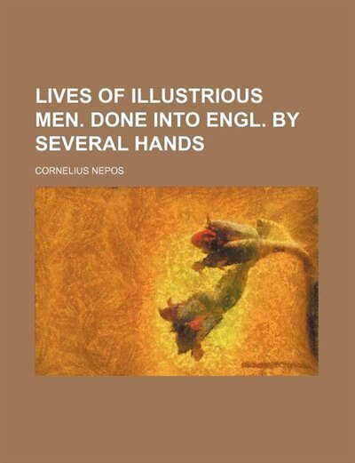 Front cover_Lives of Illustrious Men. Done Into Engl. by Several Hands
