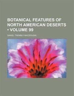 Couverture_Botanical Features of North American Deserts (Volume 99)