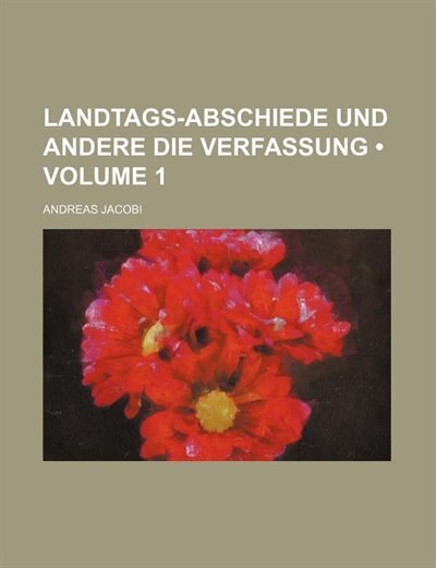 Couverture_Landtags-Abschiede Und Andere Die Verfassung (Volume 1)