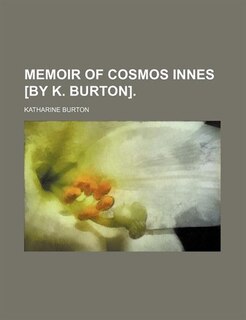 Front cover_Memoir of Cosmos Innes [By K. Burton].