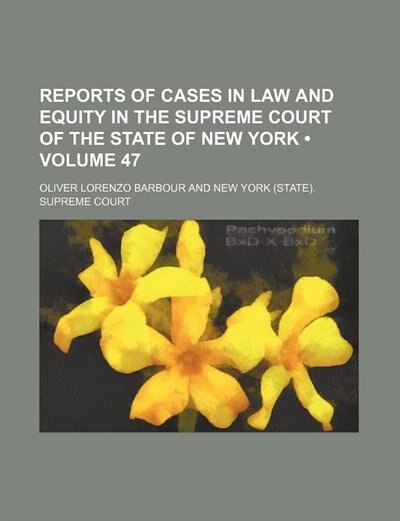 Couverture_Reports of Cases in Law and Equity in the Supreme Court of the State of New York (Volume 47 )