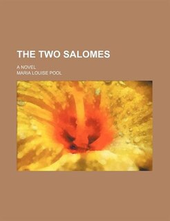 Front cover_The Two Salomes; A Novel