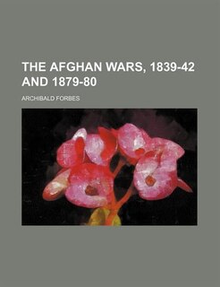 Front cover_The Afghan Wars, 1839-42 and 1879-80