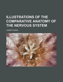 Front cover_Illustrations of the Comparative Anatomy of the Nervous System