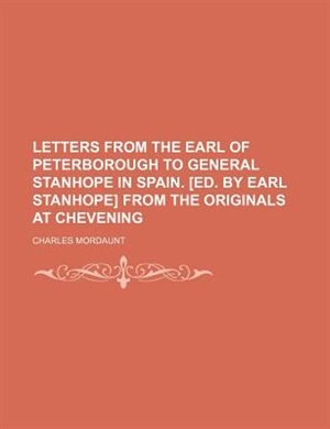 Front cover_Letters From the Earl of Peterborough to General Stanhope in Spain. [Ed. by Earl Stanhope] From the Originals at Chevening