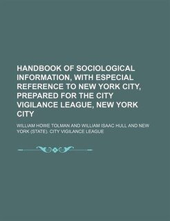Couverture_Handbook of Sociological Information, With Especial Reference to New York City, Prepared for the City Vigilance League, New York City