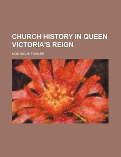 Church History in Queen Victoria's Reign