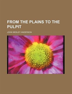 Front cover_From the Plains to the Pulpit