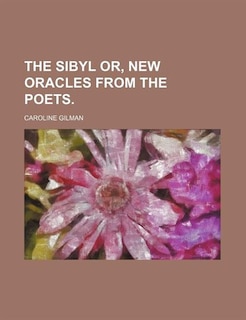 Front cover_The Sibyl Or, New Oracles From the Poets.