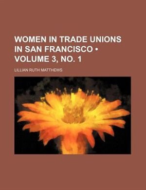 Couverture_Women in Trade Unions in San Francisco (Volume 3, no. 1)