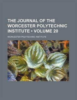Front cover_The Journal of the Worcester Polytechnic Institute (Volume 20)