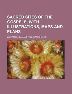 Couverture_Sacred Sites of the Gospels, with Illustrations, Maps and Plans