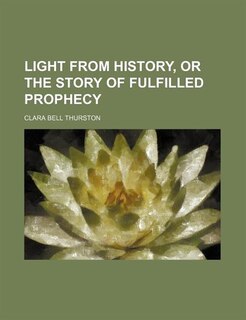 Couverture_Light from History, or the Story of Fulfilled Prophecy