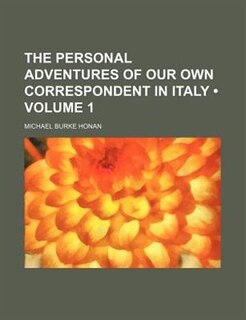 Front cover_The personal adventures of our own correspondent in Italy  (Volume 1 )