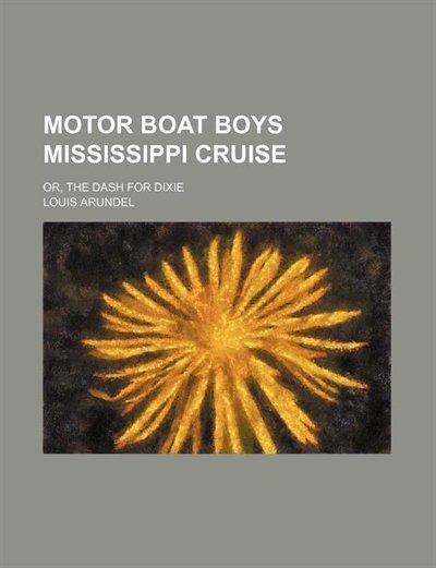 Couverture_Motor boat boys Mississippi cruise; or, The dash for Dixie