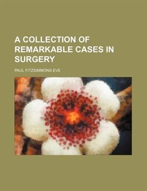 Front cover_A collection of remarkable cases in surgery