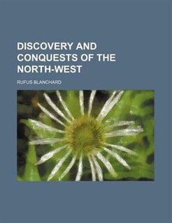 Front cover_Discovery and conquests of the North-west