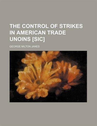 Couverture_The control of strikes in American trade unoins [sic]