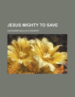 Front cover_Jesus mighty to save