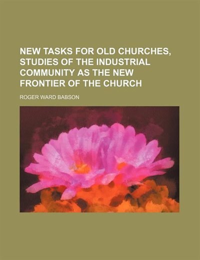 Front cover_New tasks for old churches, studies of the industrial community as the new frontier of the church