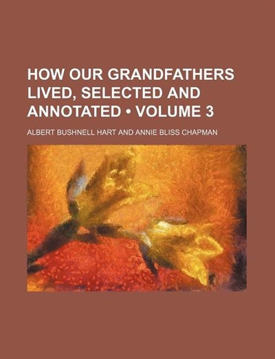 Couverture_How our grandfathers lived, selected and annotated (Volume 3)