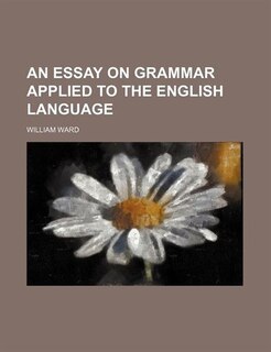 Front cover_An Essay on Grammar applied to the English Language