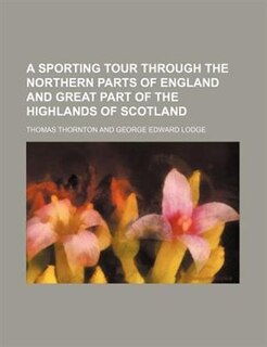 Couverture_A Sporting Tour Through the Northern Parts of England and Great Part of the Highlands of Scotland
