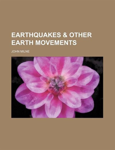 Earthquakes & other earth movements