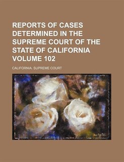 Front cover_Reports of cases determined in the Supreme Court of the State of California Volume 102