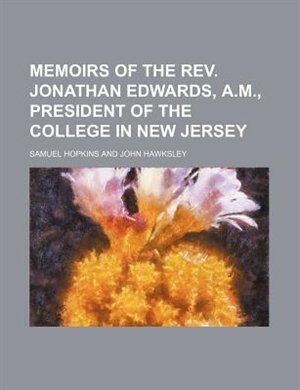 Front cover_Memoirs of the Rev. Jonathan Edwards, A.M., president of the College in New Jersey