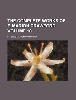 Front cover_The complete works of F. Marion Crawford Volume 10