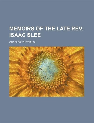 Front cover_Memoirs of the late Rev. Isaac Slee