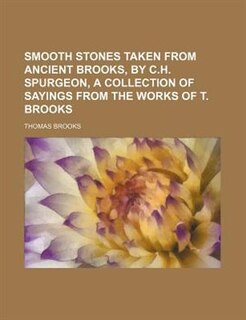 Couverture_Smooth Stones Taken from Ancient Brooks, by C.H. Spurgeon, a Collection of Sayings from the Works of T. Brooks